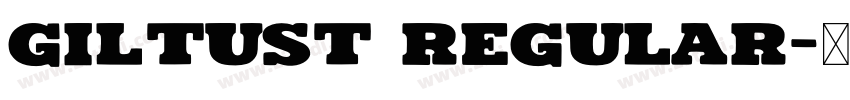 GiltusT Regular字体转换